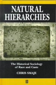 Natural Hierarchies: The Historical Sociology of Race and Caste