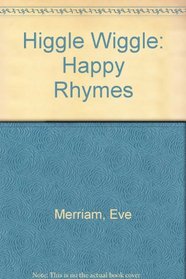 Higgle Wiggle: Happy Rhymes : Poems
