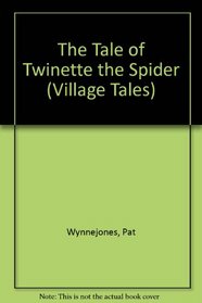 The Tale of Twinette the Spider (Village Tales)
