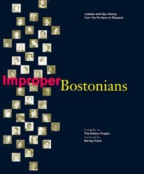 Improper Bostonians: Lesbian and Gay History from the Puritans to Playland