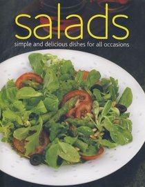 Salads, Simple and Delicious Dishes for All Occasions