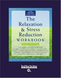 The Relaxation & Stress Reduction Workbook (Volume 1 of 2) (EasyRead Large Bold Edition): Sixth Edition