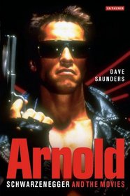 Arnold: Schwarzenegger and the Movies