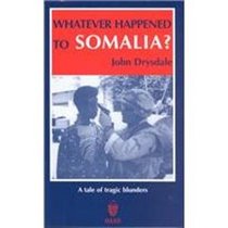 Whatever Happened to Somalia?: A Tale of Tragic Blunders