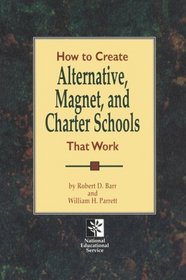 How to Create Alternative, Magnet, and Charter Schools That Work