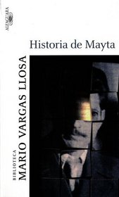 Historia De Mayta/ Real Life of Alejandro Mayta (Biblioteca Mario Vargas Llosa) (Spanish Edition)