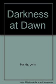 Darkness at Dawn