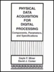 Physical Data Acquisition for Digital Processing: Components, Parameters, And Specifications
