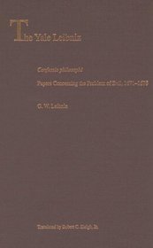 Confessio Philosophi: Papers Concerning the Problem of Evil, 1671-1678 (The Yale Leibniz Series)