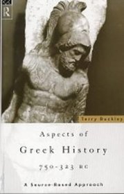 Aspects of Greek History 750-323 Bc: A Source-Based Approach