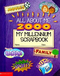 All About Me 2000 : My Millennium Scrapbook
