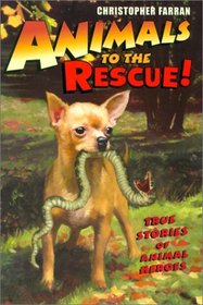 Animals to the Rescue! Ten Stories of Animal Heroes