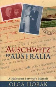 Austhwitz to Australia; a Holocaust Survivor's Memoir