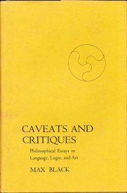 Caveats and Critiques: Philosophical Essays in Language, Logic, and Art