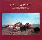 Carl Wimar: Chronicler of the Missouri River Frontier