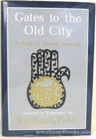 Gates to the Old City: A Book of Jewish Legends