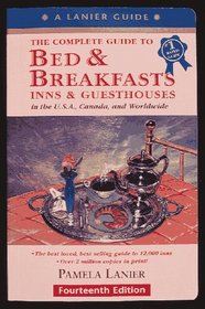 The Complete Guide to Bed & Breakfasts, Inns, & Guesthouses (15th Edition)