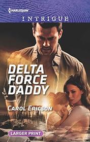 Delta Force Daddy (Red, White and Built: Pumped Up, Bk 2) (Harlequin Intrigue, No 1824) (Larger Print)