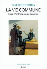 La vie commune: Essai d'anthropologie generale (La Couleur des idees) (French Edition)