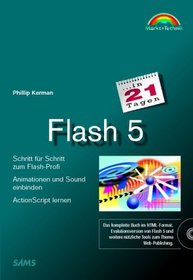 Flash 5 in 21 Tagen . Schritt fr Schritt zum Flash-Profi