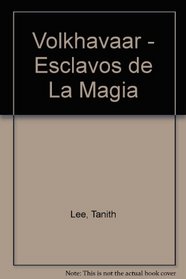 Volkhavaar - Esclavos de La Magia (Spanish Edition)