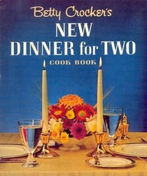 Betty Crocker's New Dinner for Two Cook Book