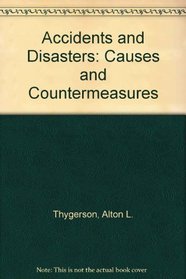 Accidents and Disasters: Causes and Countermeasures