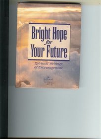 Bright Hope for Your Future Hallmark: Spiritual Writings in Encouragement