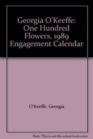 Georgia O'Keeffe: One Hundred Flowers, 1989 Engagement Calendar
