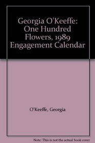 Georgia O'Keeffe: One Hundred Flowers, 1989 Engagement Calendar