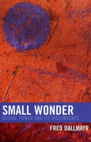 Small Wonder: Global Power and Its Discontents (New Critical Theory)