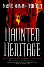 Haunted Heritage: A Definitive Collection of North American Ghost Stories (Haunted America)