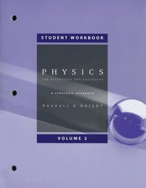 Student Workbook, Volume 2 (Chapters 16-19) for Physics for Scientists and Engineers: A Strategic Approach with Modern Physics (chs 1-42) w/Mastering Physics