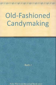 Old-Fashioned Candymaking