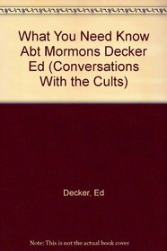 What You Need to Know About Mormons (Conversations With the Cults)