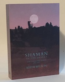 Shaman of the Desert (The Collected Poems 1965-2001)