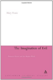 The Imagination of Evil: Detective Fiction and the Modern World (Continuum Literary Studies)