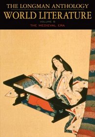 The Longman Anthology of World Literature, Volume B: The Medieval Era