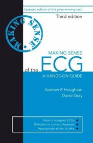 Making Sense of the ECG: A Hands-On Guide