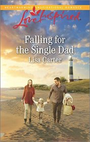Falling for the Single Dad (Love Inspired, No 1018)