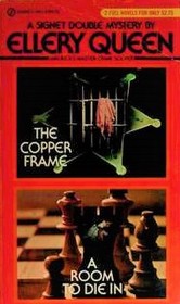 The Copper Frame / A Room to Die In