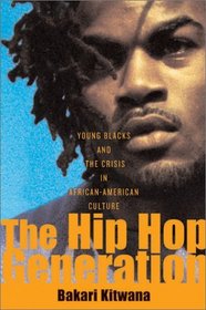 The Hip Hop Generation: The Crisis in African American Culture