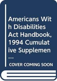 Americans With Disabilities Act Handbook, 1994 Cumulative Supplement, No 2 (Americans With Disabilities Act Handbook Cumulative Supplement)