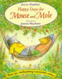 Happy Days for Mouse and Mole (Mouse and Mole)