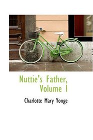 Nuttie's Father, Volume I