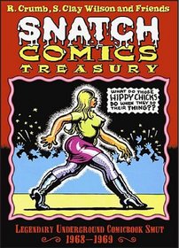 Snatch Comics Treasury: Legendary Underground Comic Book Smut 1968-1969.