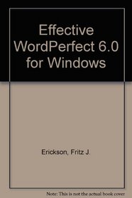 Effective Wordperfect 6.0 for Windows