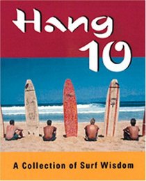 HANG 10 - A Collection of Surf Wisdom