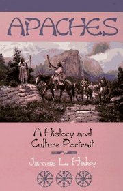 Apaches: A History and Culture Portrait