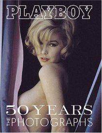 Playboy: Fifty Years : The Photographs